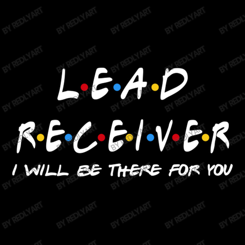 Lead Receiver   I'll Be There For You Gifts Youth Hoodie | Artistshot