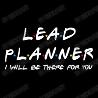 Lead Planner   I'll Be There For You Youth Hoodie | Artistshot