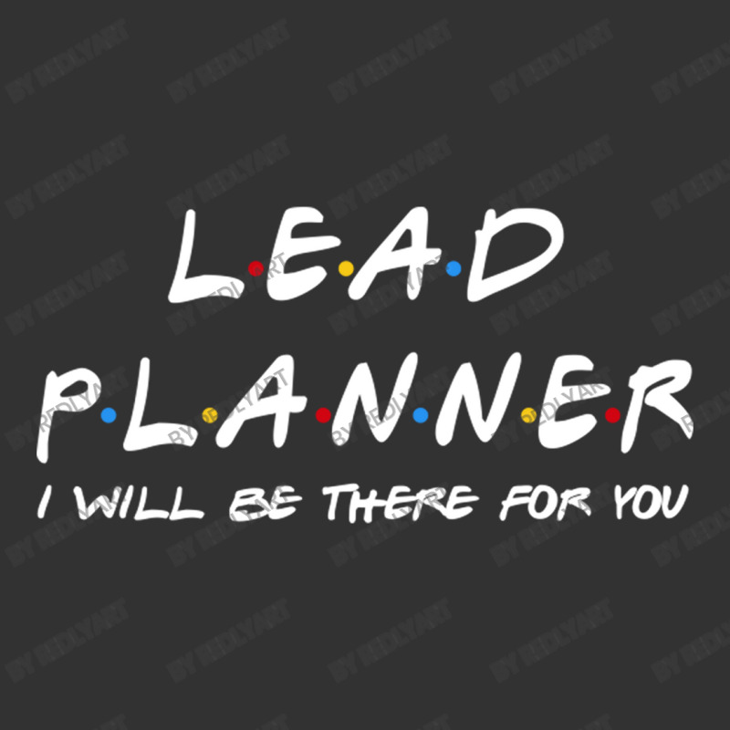 Lead Planner   I'll Be There For You Baby Bodysuit | Artistshot