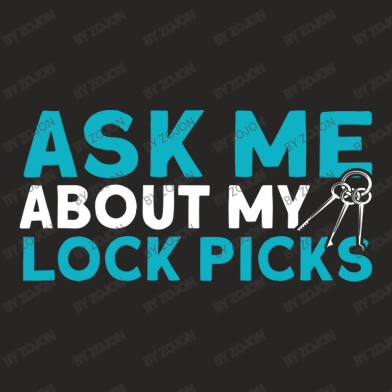 Ask Me About My Lock Picks Locks Locksmith Ladies Fitted T-Shirt by Zojon | Artistshot