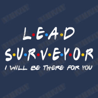 Lead Surveyor   I'll Be There For You Gifts Men Denim Jacket | Artistshot