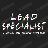 Lead Specialist   I'll Be There For You Basic T-shirt | Artistshot