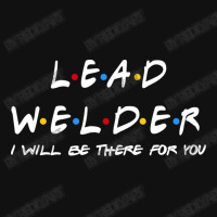 Lead Welder   I'll Be There For You Gifts Baby Beanies | Artistshot