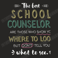 The Best School Counselors Appreciation Gifts   Qu Ladies Fitted T-shirt | Artistshot