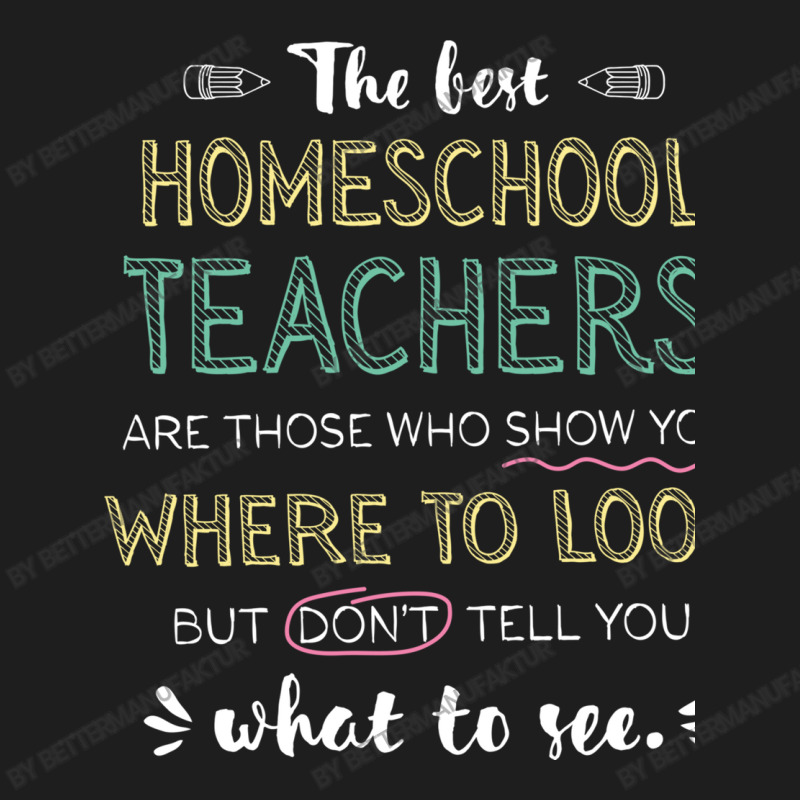 The Best Homeschool Teachers Appreciation Gifts Classic T-shirt by BetterManufaktur | Artistshot