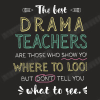 The Best Drama Teachers Appreciation Gifts   Quote Ladies Fitted T-shirt | Artistshot