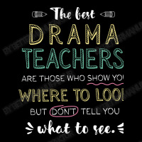 The Best Drama Teachers Appreciation Gifts   Quote Legging | Artistshot