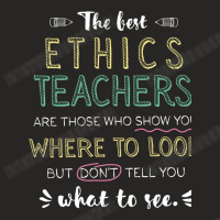 The Best Ethics Teachers Appreciation Gifts   Quot Ladies Fitted T-shirt | Artistshot