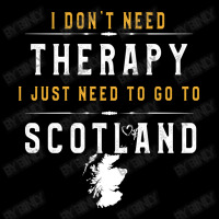 Scotland Lovers Gift   I Don T Need Therapy Need T Baby Tee | Artistshot