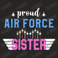 Proud Sister Air Force Us Flag Colors Mother Ladies Fitted T-shirt | Artistshot