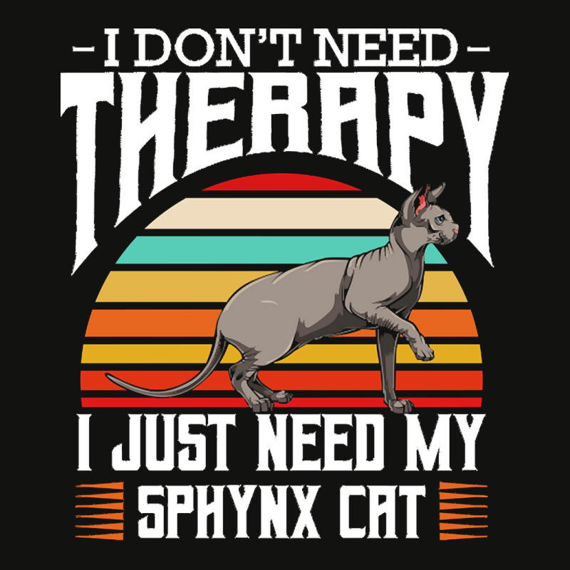 Sphynx Cat T  Shirt Sphynx Cat   I Don't Need Therapy   Retro Style Ca Scorecard Crop Tee by nnolan42 | Artistshot