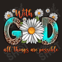 With God All Things Are Possible Daisy Tank Top | Artistshot