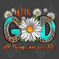 With God All Things Are Possible Daisy Vintage T-shirt | Artistshot