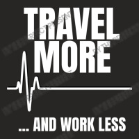 Travel More And Work Less Heartbeat Ladies Fitted T-shirt | Artistshot