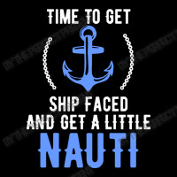 Time To Get Ship Faced And Get A Little Nauti Pun Legging | Artistshot