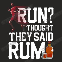 Run I Thought They Said Rum Funny Runner Pun Ladies Fitted T-shirt | Artistshot