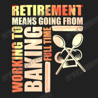 Retirement Means Going From Working To Baking Basic Youth T-shirt | Artistshot