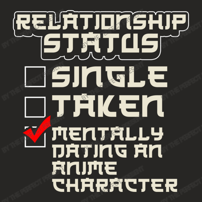 Relationship Status Dating An Anime Character (2) Ladies Fitted T-Shirt by the perfect present | Artistshot