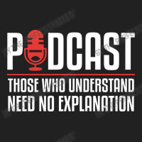 Podcast Those Who Understand Need No Explanation Basic Youth T-shirt | Artistshot