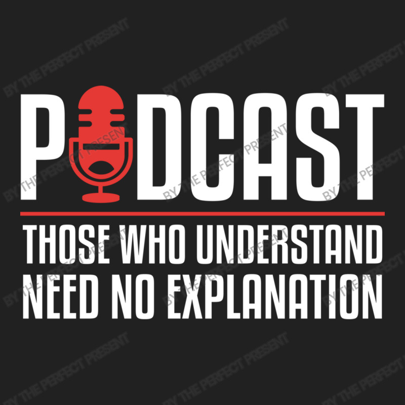 Podcast Those Who Understand Need No Explanation Basic Youth T-shirt by the perfect present | Artistshot