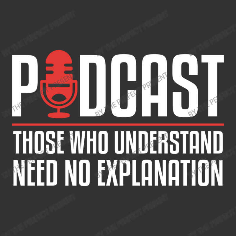 Podcast Those Who Understand Need No Explanation Baby Bodysuit by the perfect present | Artistshot