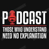 Podcast Those Who Understand Need No Explanation Baby Bibs | Artistshot