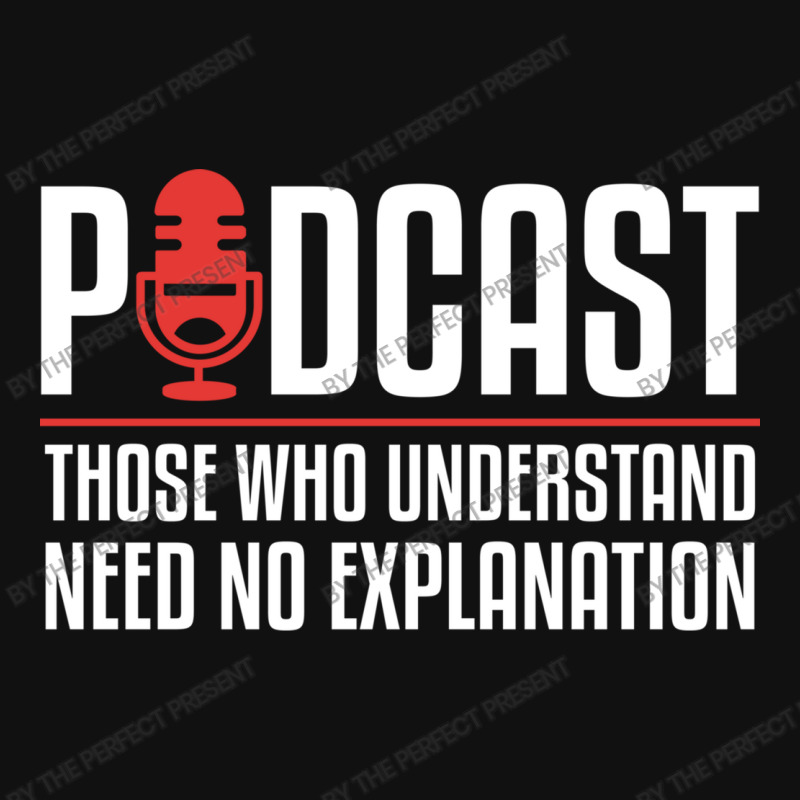 Podcast Those Who Understand Need No Explanation Baby Bibs by the perfect present | Artistshot