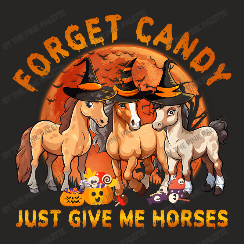 Forget Candy Just Give Me Horses Halloween Ladies Fitted T-Shirt by The Pink Palette | Artistshot