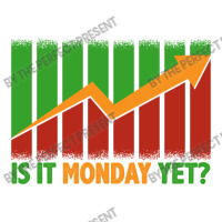 Is It Monday Yet Funny Stock Market Trading Sticker | Artistshot