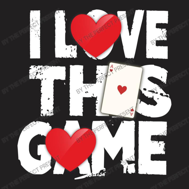 I Love This Game Poker Hearts Gambling Card Player T-shirt | Artistshot