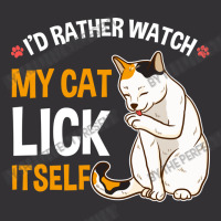 Funny I D Rather Watch My Cat Lick Itself Lover Vintage Hoodie | Artistshot