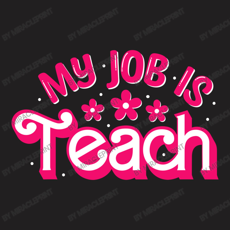 My Job Is Teach Funny Pink Retro Female Teacher T-shirt | Artistshot