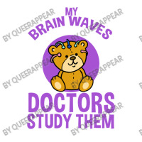 My Brain Waves Are So Powerful Doctors Study Them Sticker | Artistshot