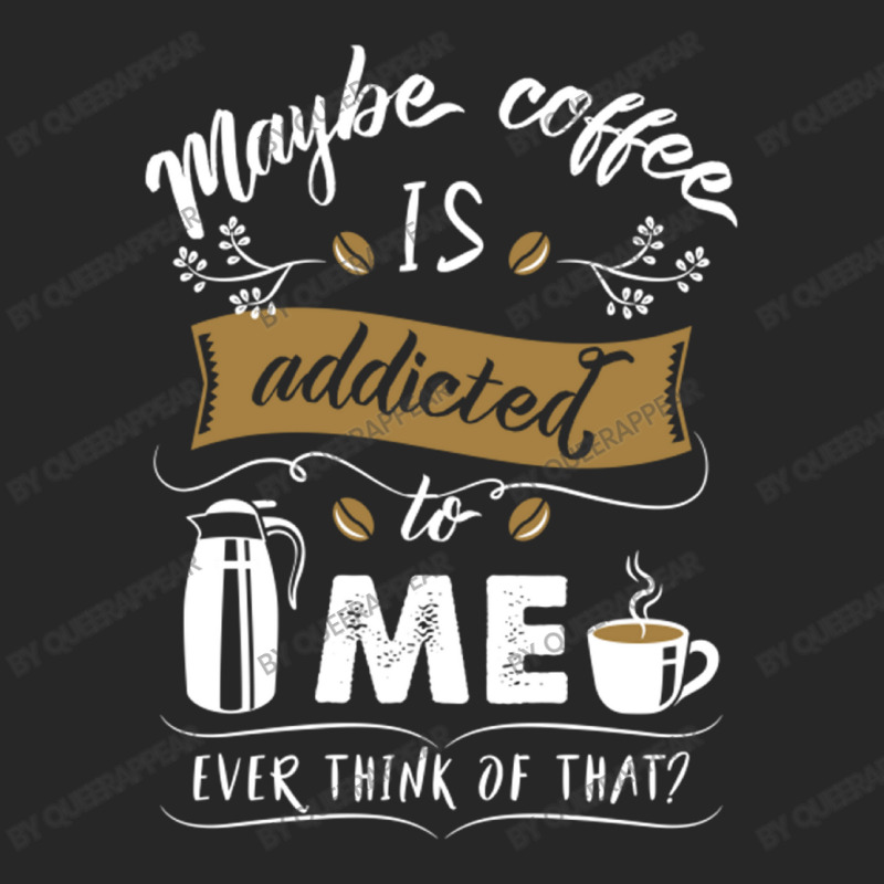 Maybe Coffee Is Addicted To Me Ever Think Of That Men's T-shirt Pajama Set | Artistshot