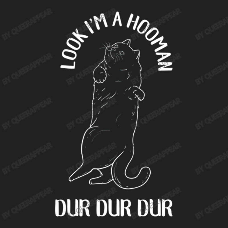 Look I M A Hooman Dur Dur Dur For New Cat Lover Basic T-shirt by queerappear | Artistshot