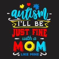 Autism Awareness T  Shirt I'll Be Just Fine T  Shirt T-shirt | Artistshot