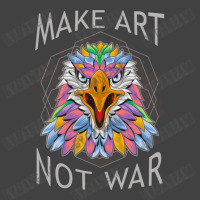 Make Art Not War Vintage T-shirt | Artistshot