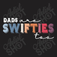 Dads Are Swifties T-shirt | Artistshot