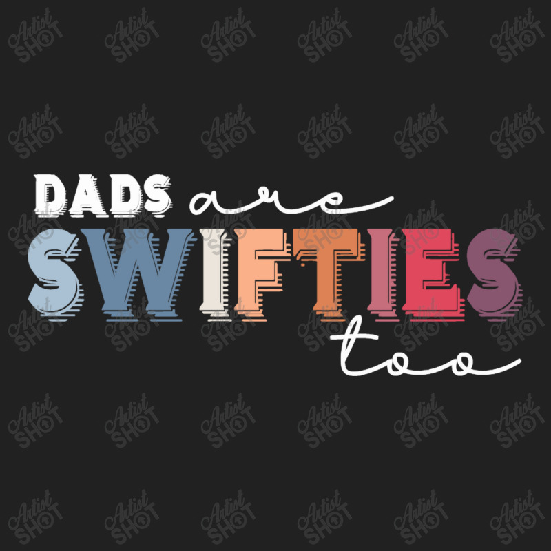 Dads Are Swifties Basic T-shirt by Syakiya | Artistshot