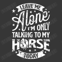 Leave Me Alone I M Only Talking To My Horse Toddler Hoodie | Artistshot