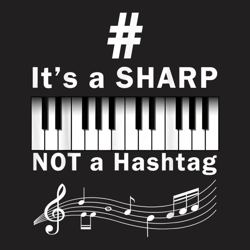 Sharp Not Hashtag Pianist Humor Musician Keyboard Player T Shirt T-shirt | Artistshot