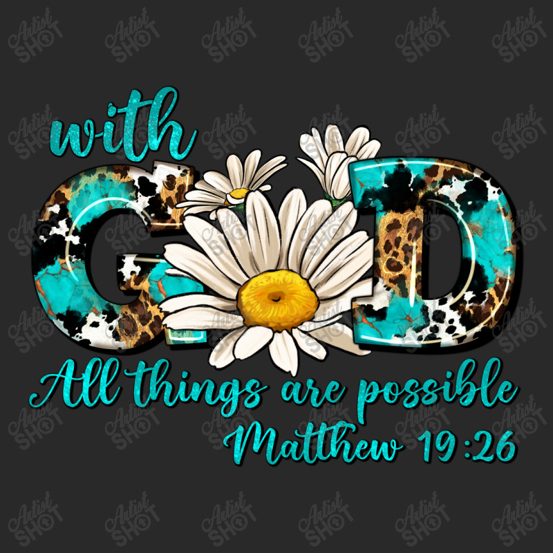 With God All Things Are Possible Daisy Toddler T-shirt | Artistshot