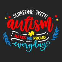 Autism Awareness T  Shirt Someone With Autism Makes Me Proud T  Shirt Unisex Hoodie | Artistshot