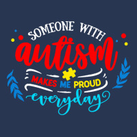 Autism Awareness T  Shirt Someone With Autism Makes Me Proud T  Shirt Men Denim Jacket | Artistshot