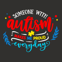 Autism Awareness T  Shirt Someone With Autism Makes Me Proud T  Shirt Champion Hoodie | Artistshot