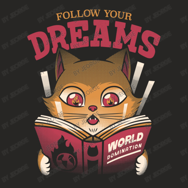 Follow Your Dreams Cat World Domination Ladies Fitted T-Shirt by Jeorge | Artistshot