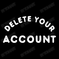 Delete Your Account Adjustable Cap | Artistshot