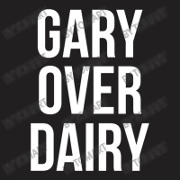 Gary Over Dairy T-shirt | Artistshot