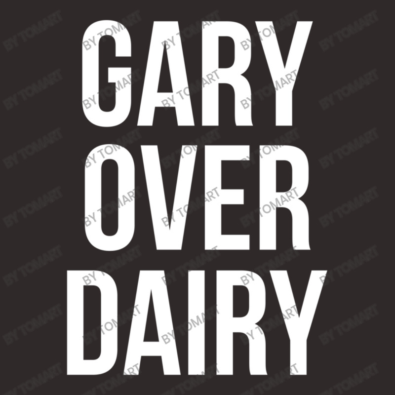 Gary Over Dairy Racerback Tank by TomArt | Artistshot