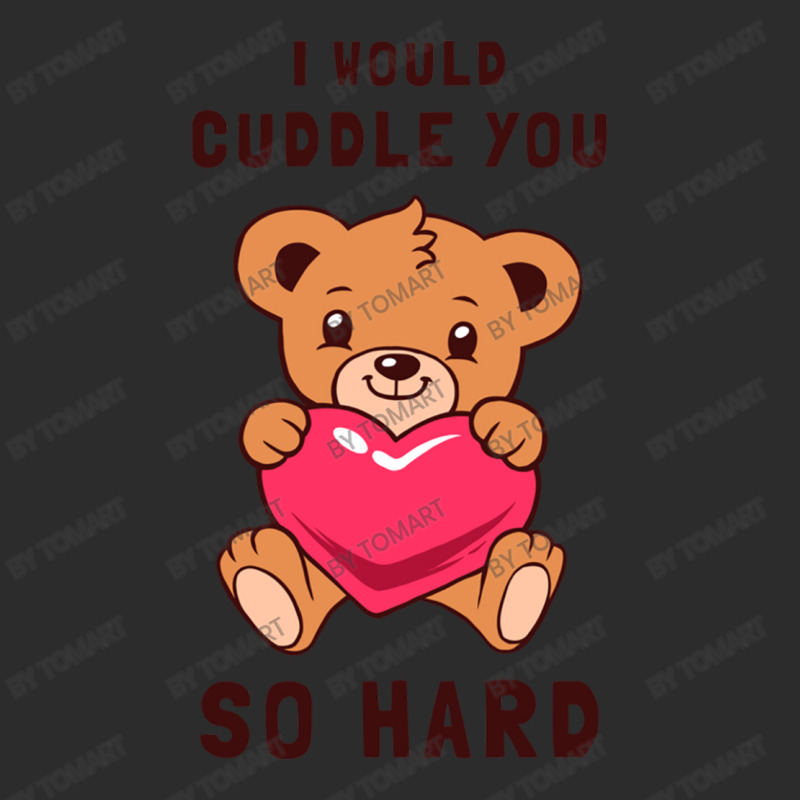 I Would Cuddle You So Hard Exclusive T-shirt | Artistshot